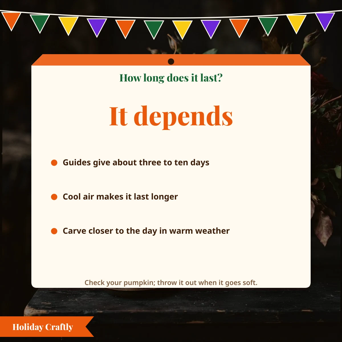 How long a carved pumpkin lasts depends on the weather: guides give about three to ten days and cool air helps