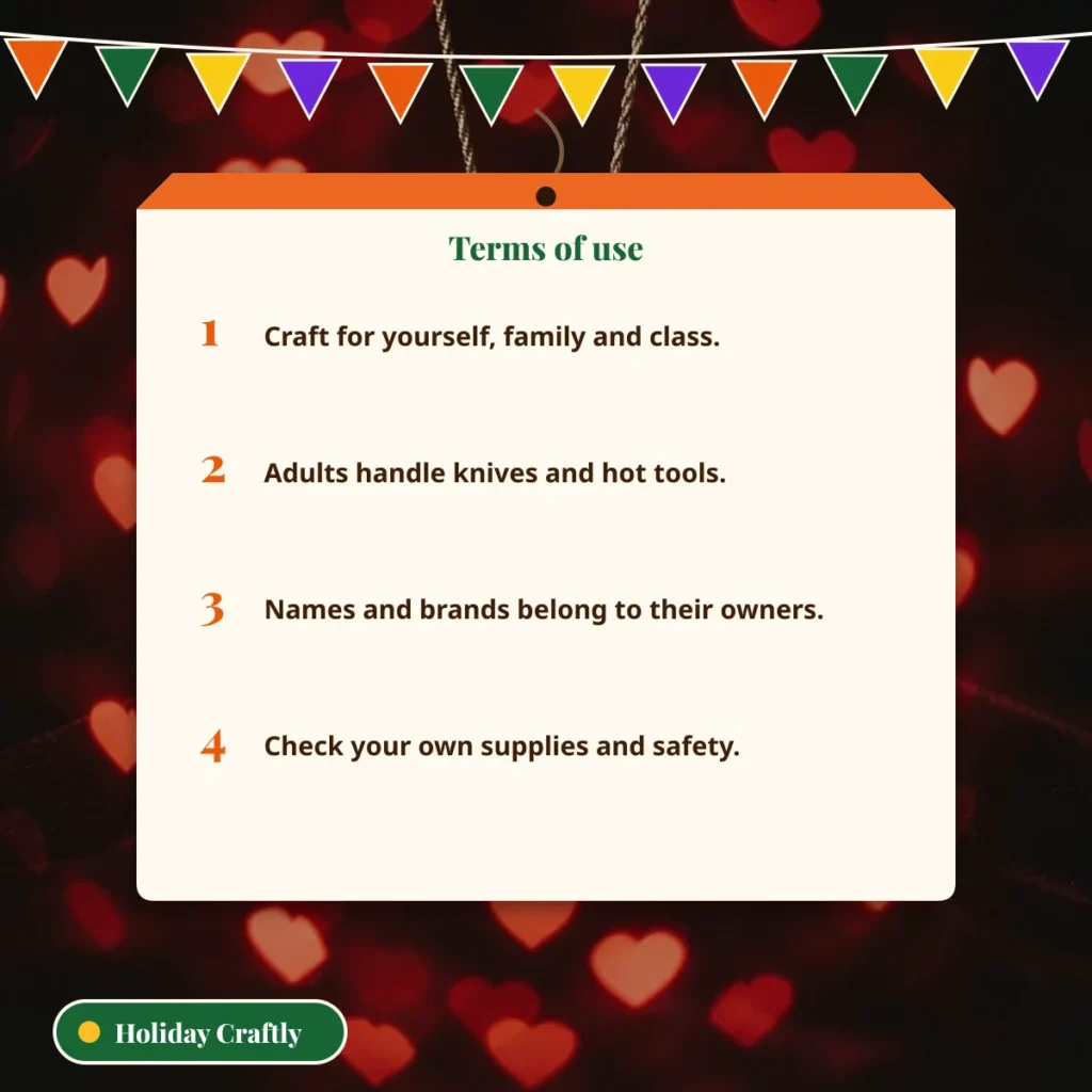 Terms of use in four lines: craft for yourself, family and class, adults handle knives, names belong to owners, check your own supplies